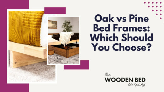 Oak vs Pine Bed Frames: Which Should You Choose?
