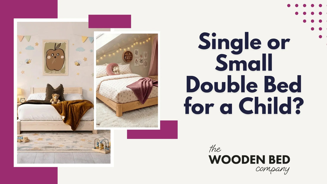 Single or Small Double Bed for a Child: Which Size Should You Choose?
